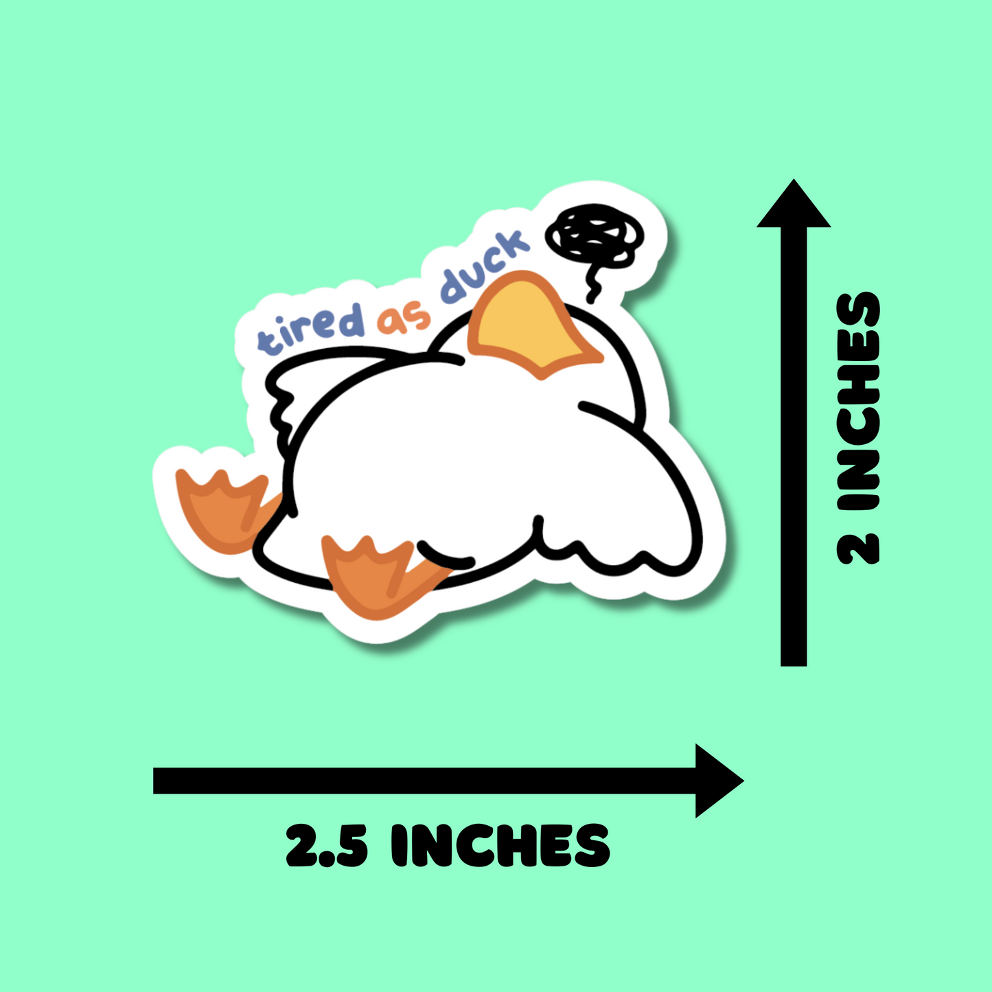 Tired as Duck Stickers for Planners, Water Bottles, Laptops, etc.