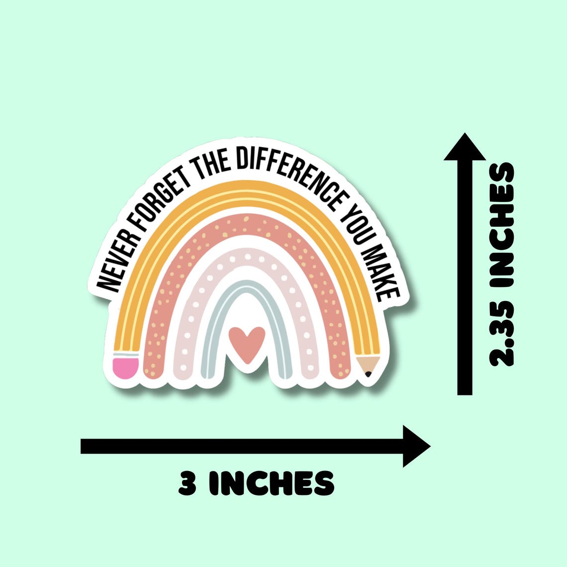 Never Forget The Difference You Make Stickers, Boho Teacher Stickers for Planners, Water Bottles, Laptops, etc.