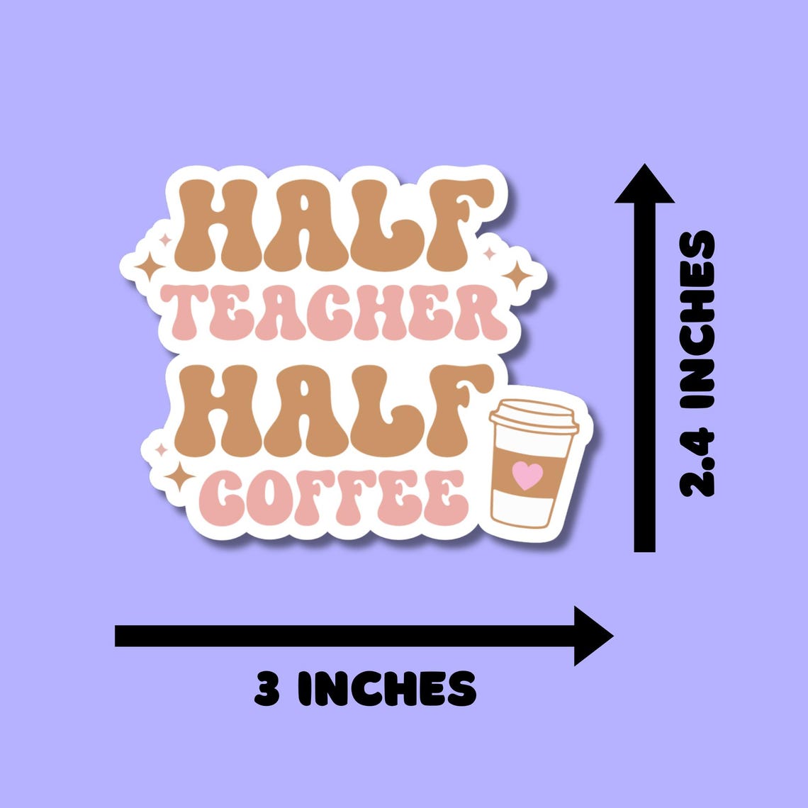 Half Teacher Half Coffee Stickers, Funny Teacher Stickers for Planners, Water Bottles, Laptops, etc.