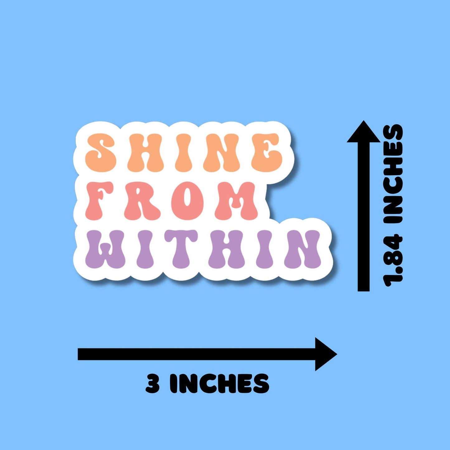 Shine From Within Retro Motivational Stickers for Planners, Water Bottles, Laptops, etc.