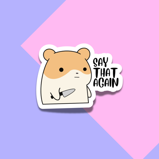 Say That Again Stickers for Planners, Water Bottles, Laptops, etc.